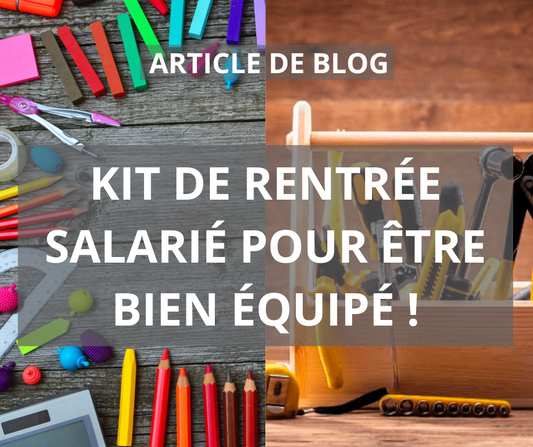 Kit de rentrée salarié pour être bien équipé !